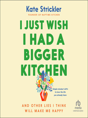 I Just Wish I Had a Bigger Kitchen - Audiobook
